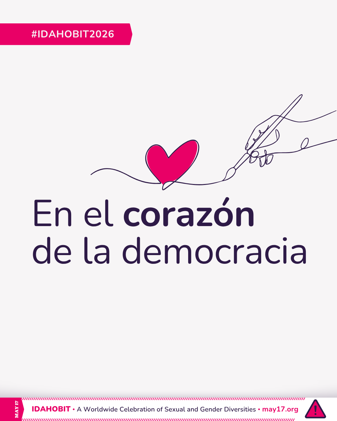  17 de Mayo - D�a Internacional contra la Homofobia, Transfobia y Bifobia / May 17 - International Day Against Homophobia, Transphobia and Biphobia 
