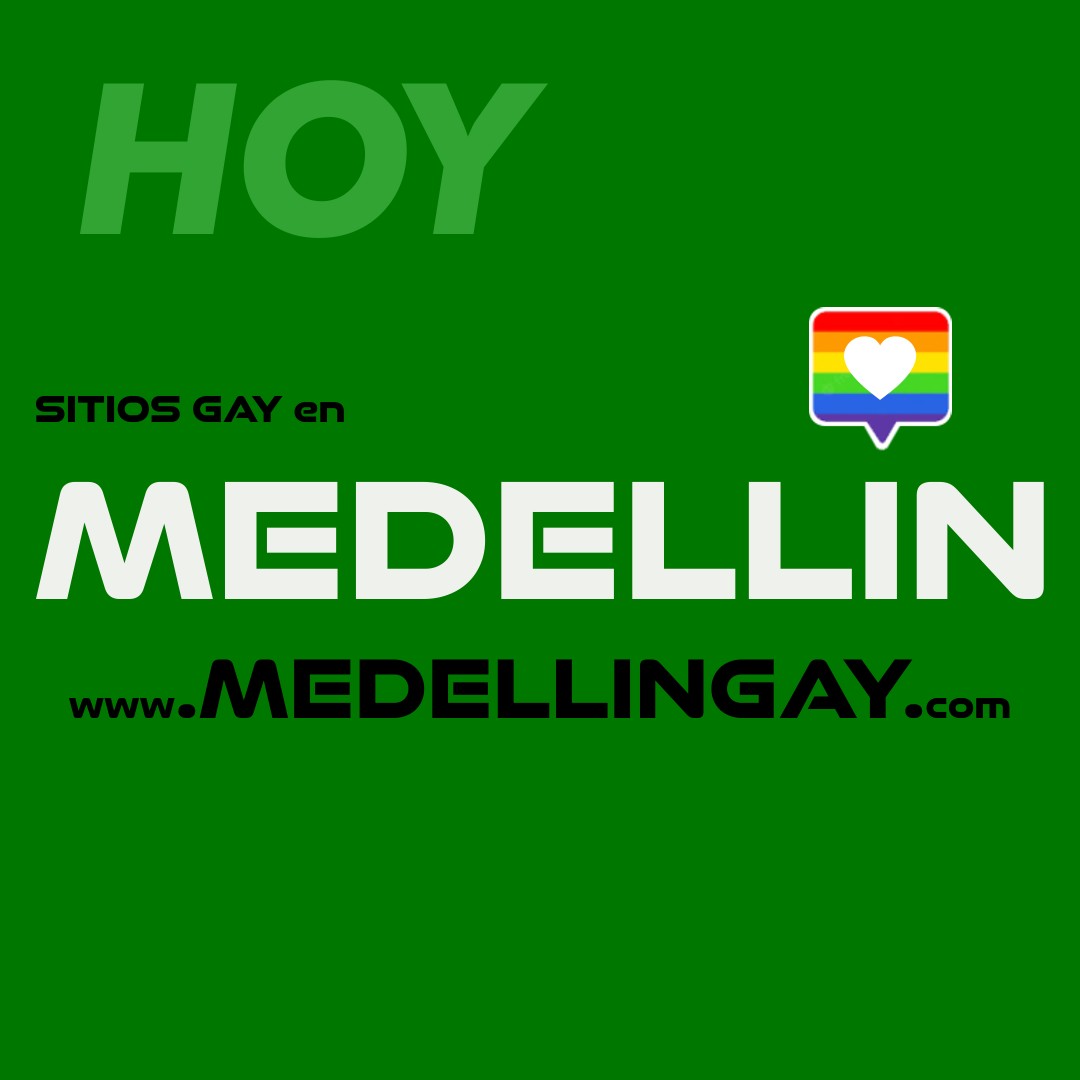  MedellinGay.com - Todos los sitios gay de Medellín 